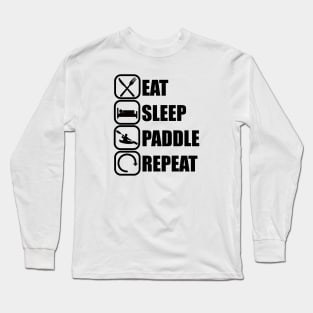 Eat Sleep Paddle Repeat - Kayaker Tee Long Sleeve T-Shirt